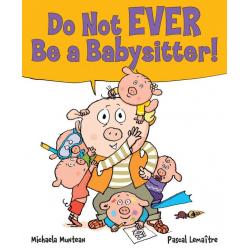 Do Not Ever Be a Babysitter!