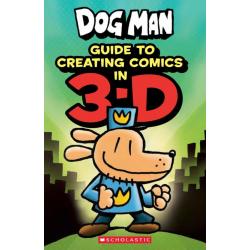 Dog Man. Guide to Creating Comics in 3-D