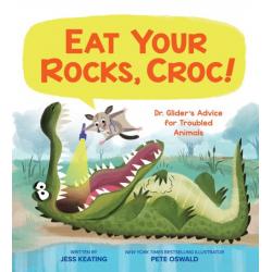 Eat Your Rocks, Croc! Dr. Gliders Advice for Troubled Animals