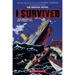 I Survived the Sinking of the Titanic, 1912. The Graphic Novel