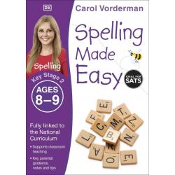 Spelling Made Easy. Ages 8-9. Key Stage 2