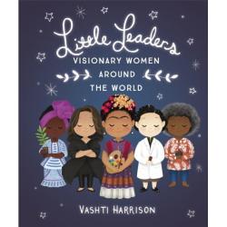 Little Leaders. Visionary Women Around the World