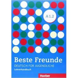 Beste Freunde A1.2 Deutsch für Jugendliche.Deutsch als Fremdsprache. Lehrerhandbuch