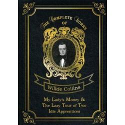 My Ladys Money & The Lazy Tour of Two Idle Apprentices. Volume 14
