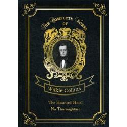 The Haunted Hotel & No Thoroughfare. Volume 16