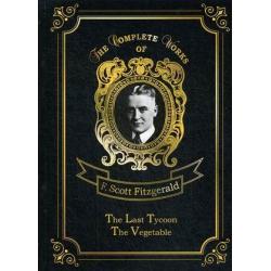 The Last Tycoon & The Vegetable. Volume 6
