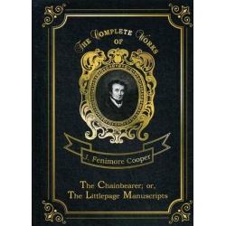 The Chainbearer or, The Littlepage Manuscripts. Volume 7