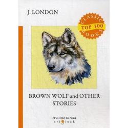 Brown Wolf and Other Stories