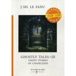 Ghostly Tales. Part 3 Ghost Stories of Chapelizod