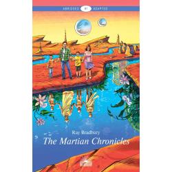 The Martian Chronicles. Книга для чтения на английском языке. Уровень В1