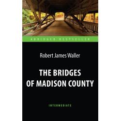 The Bridges of Madison County. Адаптированная книга для чтения на английском языке. Intermediate
