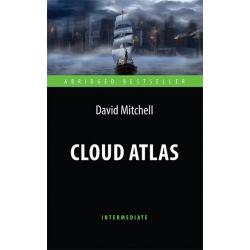 Cloud Atlas. Адаптированная книга для чтения на английском языке. Intermediate