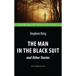 The Man in the Black Suit and Other Stories. Адаптированная книга для чтения на английском языке. Intermediate
