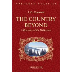 The Country Beyond. Адаптированная книга для чтения на английском языке. Intermediate