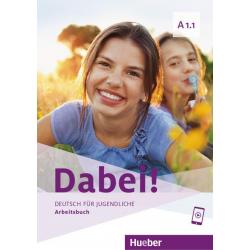 Dabei! A1.1. Arbeitsbuch. Deutsch für Jugendliche. Deutsch als Fremdsprache / Kopp Gabriele, Alberti Josef, Buttner Siegfried
